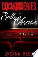 Cochonneries en Salle Obscure