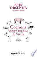 Cochons. Voyage aux pays du Vivant