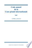 Code annoté de la Cour pénale internationale, 2004-2006