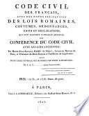 Code civil des français, avec des notes indicatives des lois romaines, coutumes, ordonnances, édits et déclarations, qui ont rapport à chaque article; ou Conférence du code civil avec les lois anciennes