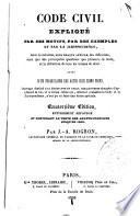 Code civil, expliqué par ses motifs, par des exemples et par la jurisprudence, contenant le texte des arrêts-principes jusqu'en 1850