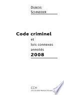 Code Criminel et lois connexes annotés 2008