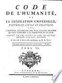 Code de l'Humanité Ou La Legislation Universelle, Naturelle, Civile Et Politique