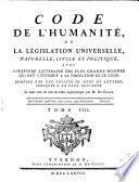 Code de l'Humanité Ou La Legislation Universelle, Naturelle, Civile Et Politique