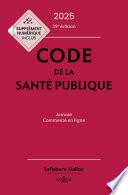 Code de la santé publique 2025 39ed - Annoté commenté en ligne