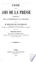 Code des lois de la presse interprétées par la jurisprudence et la doctrine par m. Rolland de Villargues ...