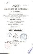 Code des Ponts et chaussées et des mines, ou Collection complète des lois, arrêtés, décrets, ordonnances, règlemens et circulaires concernant le service des ponts et chaussées et des mines, jusqu'au 1er janvier 1929