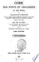 Code des ponts et chaussées et des mines, ou collection complète des lois concernant le service des ponts