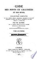 Code des ponts et chaussées et des mines, ou collection complète des lois concernant le service des ponts