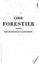 Code forestier expliqué par les motifs et la discussion