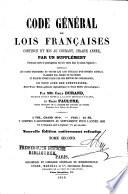 Code général des lois françaises continué et mis au courant, chaque année, par un supplément... contenant les codes ordinaires et toutes les lois usuelles d'un intérêt général... par M. Emile Paultre...