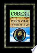 Codex 1: Codex Vitae: le temps de la vie