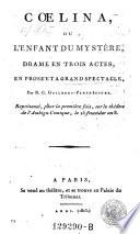 Coelina, ou l'enfant du mystere, drame en 3 actes