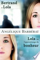 Coffret Bertrand et Lola - Lola ou l'apprentissage du bonheur
