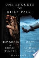 Coffret des Enquêtes de Riley Paige : Les Pendules à l’Heure (t. 4) et Qui Va à la Chasse (t. 5)