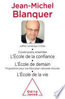 Coffret numérique - Jean-Michel Blanquer - Contruisons ensemble l’École de la confiance ; L'École de demain ; L'École de la vie