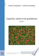 Cognition, santé et vie quotidienne - Volume 4