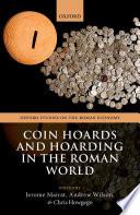Coin Hoards and Hoarding in the Roman World