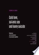 Cold love, satanic sex and funny suicide