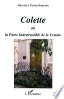 Colette, ou, La force indestructible de la femme