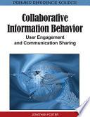 Collaborative Information Behavior: User Engagement and Communication Sharing