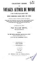 Collection choisie des voyages autour du monde et dans les contrées les plus curieuses du globe
