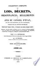 Collection complete des lois, decrets, ordonnances, reglemens et avis du Conseil d'Etat ...