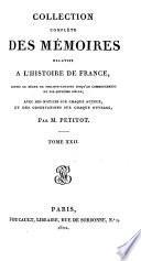Collection complète des mémoires relatifs à l'histoire de France, depuis le règne de Philippe-Auguste, jusqu'au commencement du dix-septième siècle