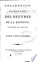 Collection complète des oeuvres de J. J. Rousseau, citoyen de Genève