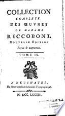 Collection complète des oeuvres de Madame Riccoboni. Nouvelle édition revue & augmentée. Tome I [- Tome IX]