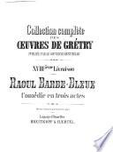 Collection complète des œuvres: Raoul Barbe-Bleu