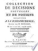 Collection de décisions nouvelles et de notions relatives a la jurisprudence