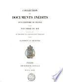 Collection de documents inédits sur l'histoire de France. Rapports au ministre