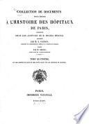 Collection de documents pour servir à l'histoire des hôpitaux de Paris