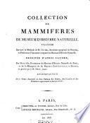 Collection de mammiferes du museum d'histoire naturelle. Classee suivant la methode de Cuvier, dessinee d'apres nature. Accompagnee d'un texte descriptiv