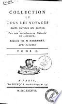 Collection de tous les voyages faits autour du monde par les differentes nations de l'Europe, redigee par m. Berenger; avec figures. Tome premier [-9.]