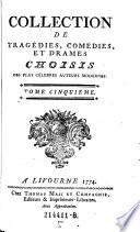 Collection de tragedies, comedies et drames choisis des plus celebres auteurs modernes (etc.)