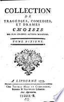 Collection de tragedies, comedies et drames choisis des plus celebres auteurs modernes (etc.)