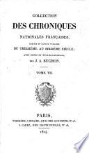 Collection des chroniques nationales françaises, écrites en langue vulgaire du treizième au seizième siècle, avec notes et éclaircissements