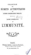 Collection des décrets authentiques des sacrées congrégations romaines. Sacrée Congrégation de l'Immunité. [Edited, with additions, by X. Barbier de Montault]. Lat