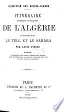 Collection des Guides-Joanne. Itinéraire historique et descriptif de l'Algérie, comprenant le Tell et le Sahara, etc