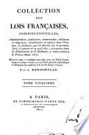 Collection des lois fran P caises, constitutionnelles, administratives, judiciaires, commerciales, militaires et religieuses, actuellement en vigueur dans l'Empire, et d B eclar B ees, par les d B ecrets des 8 novembre 1810