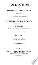 Collection des meilleurs dissertations, notices et traités particuliers relatifs à l'histoire de France ...