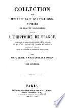 Collection des meilleurs dissertations, notices et traités particuliers relatifs a l'histoire de France