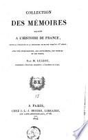 Collection des mémoires relatifs à l'histoire de France, depuis la fondation de la monarchie française jusqu'au 13e siècle,