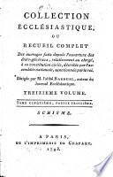 Collection ecclésiastique, ou, Recueil complet des ouvrages faits, depuis l'ouverture des États Généraux, relativement au clergé, à sa constitution civile décrétée par l'Assemblée nationale, sanctionnée par le roi