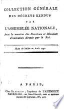 COLLECTION GÉNÉRALE DES DÉCRETS RENDUS PAR L' ASSEMBLÉE NATIONALE, AVEC la mention des Sanctions et des Mandats d'exécution donnés par le Roi