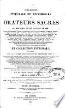 Collection intégrale et universelle des orateurs sacrés du premier et du second ordre ... et collection intégrale, ou choisie de la plupart des orateurs du troisième ordre ... Publiée, selon l'ordre chronologique: de Fromentières