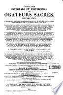 Collection intégrale et universelle des orateurs sacrés du premier et du second ordre... et Collection intégrale, ou choisie de la plupart des orateurs du troisième ordre... publiée selon l'ordre chronologique...