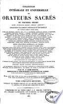 Collection intégrale et universelle des orateurs sacrés du premier et du second ordre ... et collection intégrale, ou choisie de la plupart des orateurs du troisième ordre ... Publiée, selon l'ordre chronologique: Lafiteau, Sèguy